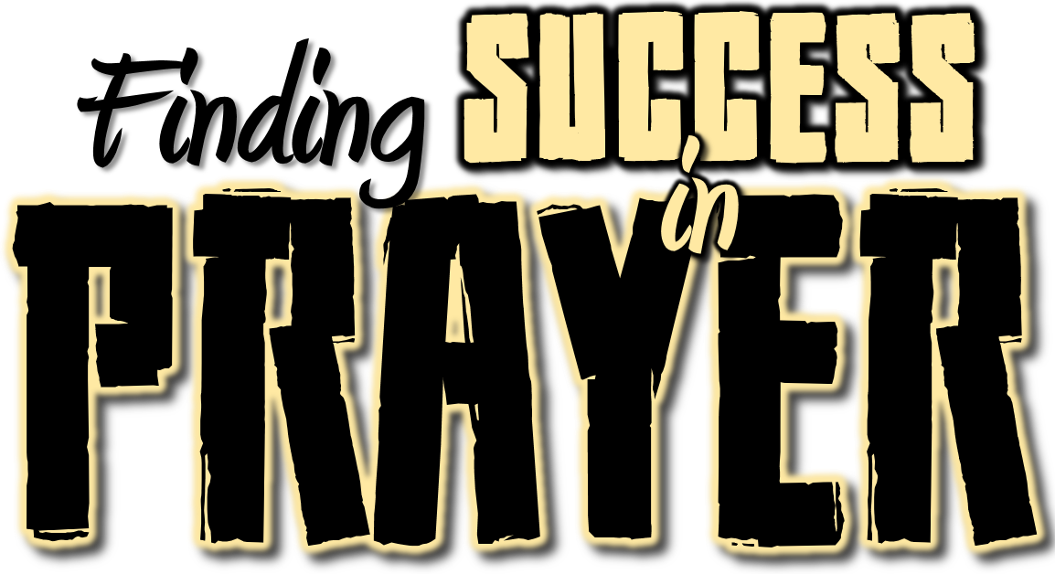 Finding Success in Prayer – The Church at Whistling Pines